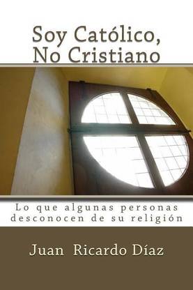 Soy Catolico, No Cristiano