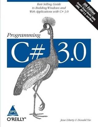 Programming C# 3.0, 5/Ed, (Cover Visual Studio 2008, Linq, .Net 3.5 & More)