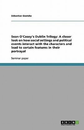 Sean O'Casey's Dublin Trilogy