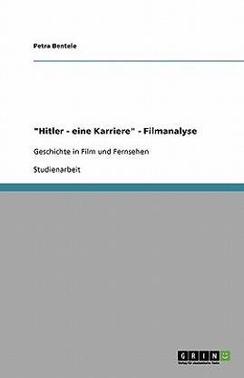 "Hitler - eine Karriere" - Filmanalyse