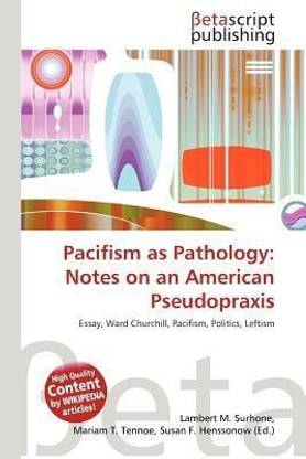 Pacifism as Pathology