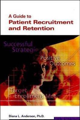A Guide to Patient Recruitment and Retention