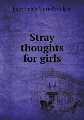 Stray thoughts for girls