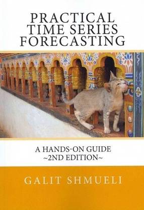 Practical Time Series Forecasting  - A Hands-On Guide