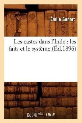 Les Castes Dans l'Inde: Les Faits Et Le Systeme (Ed.1896)