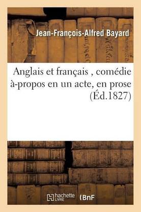 Anglais Et Francais, Comedie A-Propos En Un Acte, En Prose