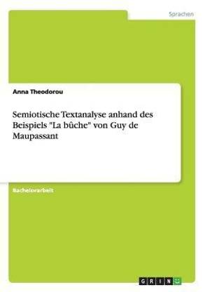 Semiotische Textanalyse anhand des Beispiels La buche von Guy de Maupassant