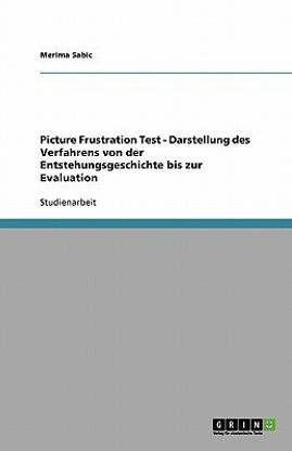 Picture Frustration Test - Darstellung des Verfahrens von der Entstehungsgeschichte bis zur Evaluation
