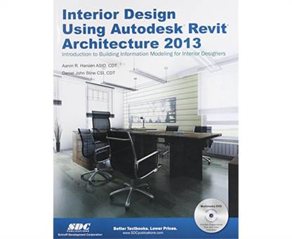 Interior Design Using Autodesk Revit Architecture 2013