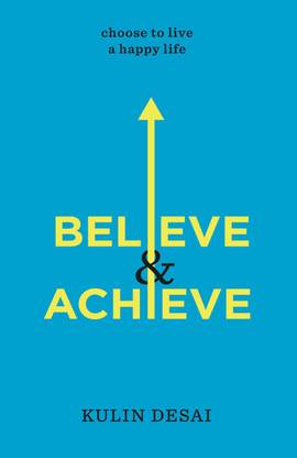 Believe and Achieve  - Choose To Live a Happy Life