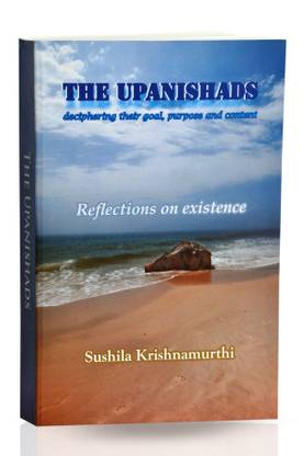 The Upanishads - Deciphering Their Goal, Purpose and Content