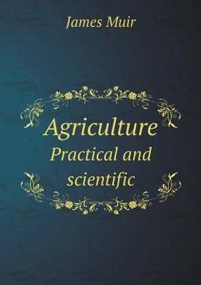 Agriculture Practical and Scientific