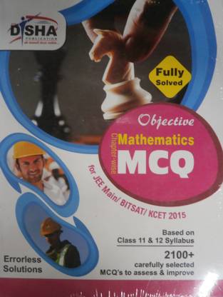Objective Mathematics - Chapter-Wise MCQ for Jee Main/ Bitsat/ Kcet 2015