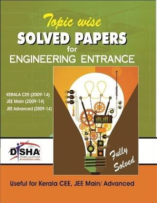 Topic Wise Solved Papers for Engineering Entrance (Kerela Cee/ Jee Main/ Jee Advanced)  - Useful for Kerala CEE, JEE Main / Advanced