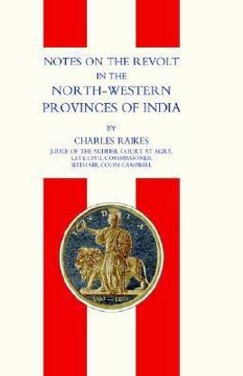 Notes on the Revolt in the North-Western Provinces of India (Indian Mutiny 1857) 2003