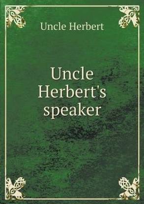 Uncle Herbert's Speaker