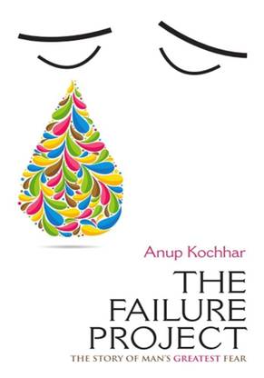 The Failure Project the Story of Man's Greatest Fear
