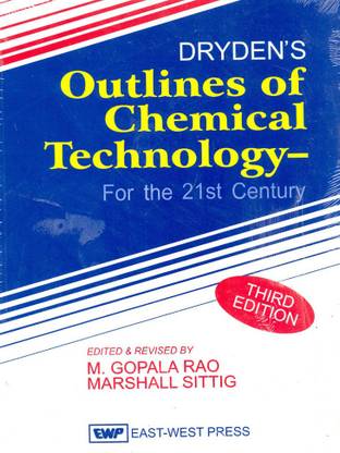 Dryden's Outlines of Chemical Technology for the 21st Century