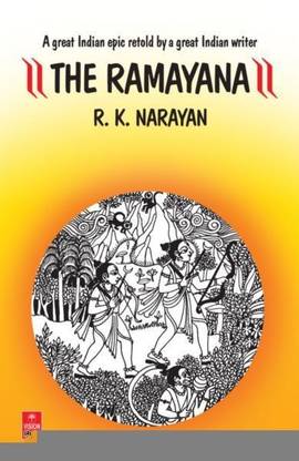 The Ramayana  - A Great Indian Epic Retold by a Great Indian Writer