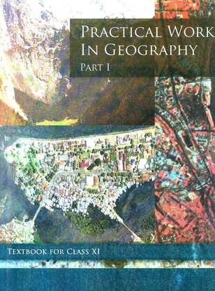 Practical Work in Geography - Part I Class XI