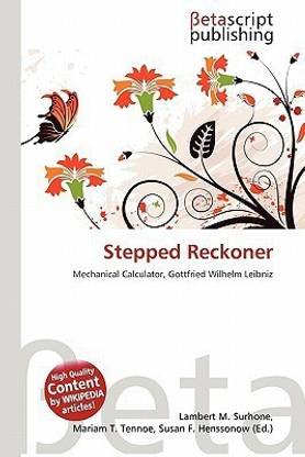 Stepped Reckoner