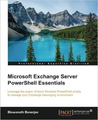 Microsoft Exchange Server PowerShell Essentials