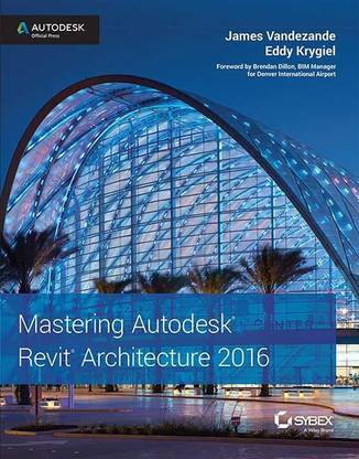 Mastering Autodesk Revit Architecture 2016