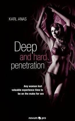 Deep and Hard Penetration