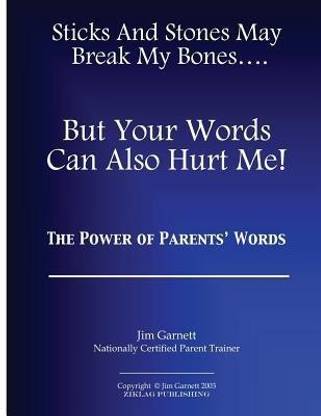Sticks and Stones May Break My Bones, But Your Words Can Also Hurt Me