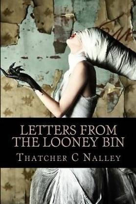 Letters From The Looney Bin