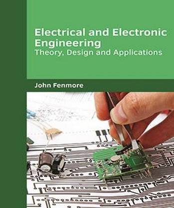 Electrical and Electronic Engineering: Theory, Design and Applications