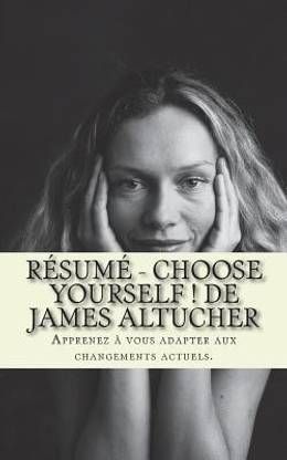 Resume - Choose Yourself ! de James Altucher