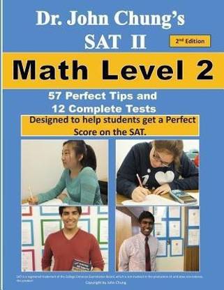 Dr. John Chung's SAT II Math Level 2 ---- 2nd Edition  - To Get a Perfect Score on the SAT