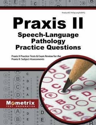 Praxis II Speech-Language Pathology Practice Questions