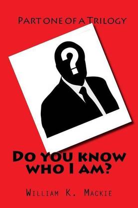 Do you know who I am?