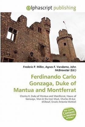 Ferdinando Carlo Gonzaga, Duke of Mantua and Montferrat