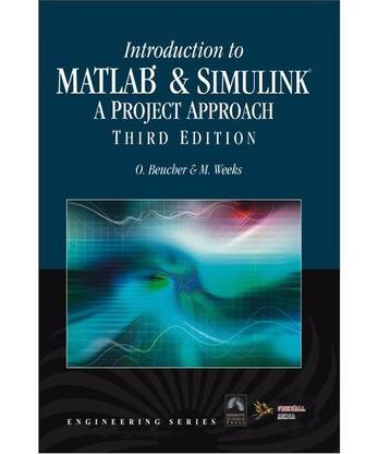 Introduction to MATLAB & SIMULINK a Project Approach