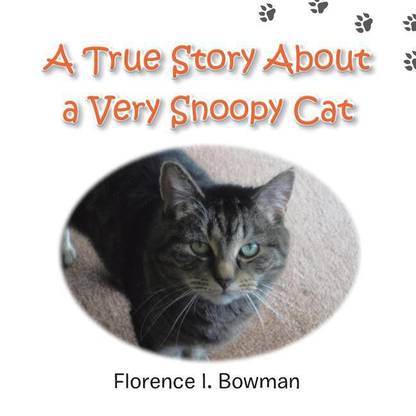 A True Story about a Very Snoopy Cat