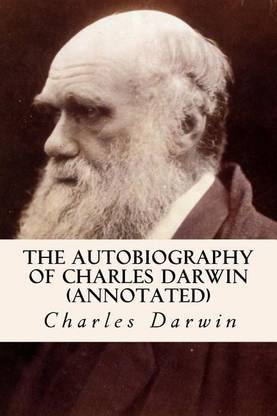 The Autobiography of Charles Darwin (annotated)
