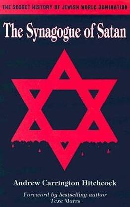 The Synagogue of Satan  - The Secret History of Jewish World Domination