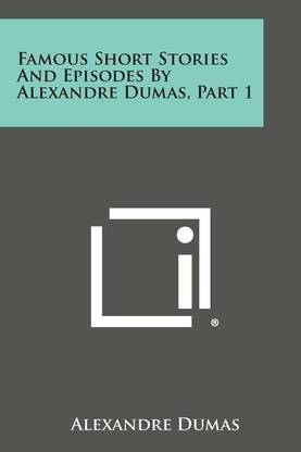 Famous Short Stories and Episodes by Alexandre Dumas, Part 1