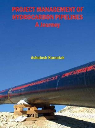 Project Management of Hydrocarbon Pipelines-A Journey