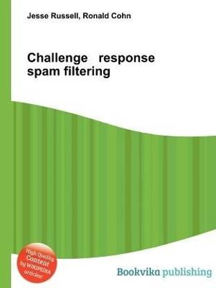 Challenge Response Spam Filtering