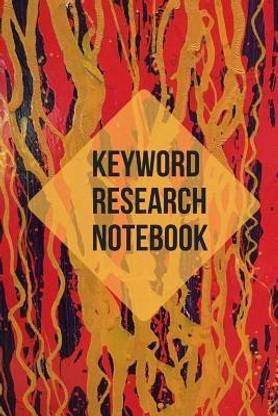 Keyword Research Notebook - Planner Tool, 6x9, Keyword Organization