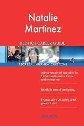 Natalie Martinez RED-HOT Career Guide; 2507 REAL Interview Questions