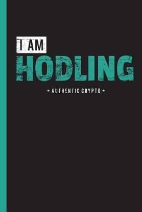 I Am Hodling Crypto
