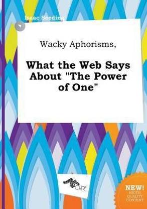 Wacky Aphorisms, What the Web Says about the Power of One