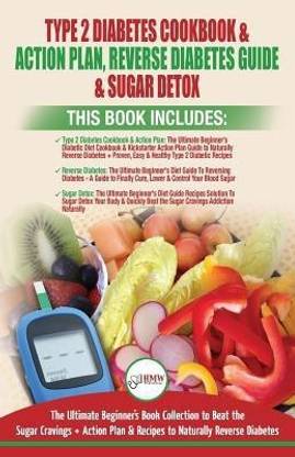 Type 2 Diabetes Cookbook & Action Plan, Reverse Diabetes Guide & Sugar Detox - 3 Books in 1 Bundle