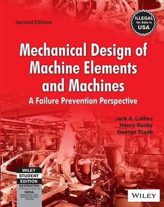 Mechanical Design of Machine Elements and Machines 2nd Edition