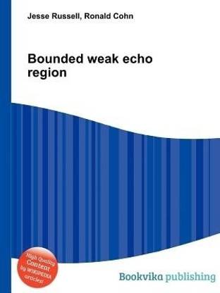 Bounded Weak Echo Region